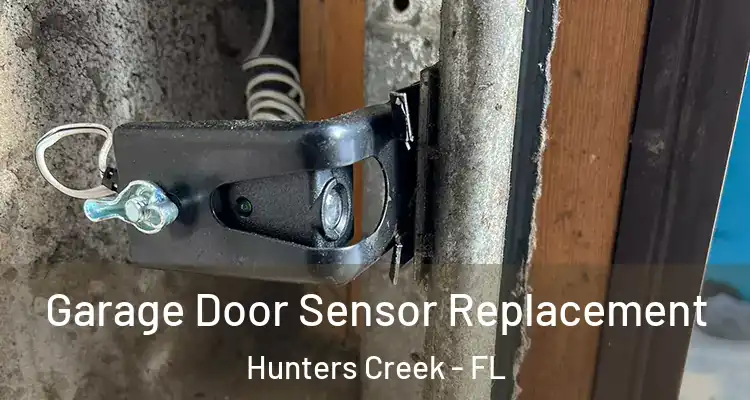  Garage Door Sensor Replacement Hunters Creek - FL