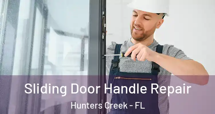  Sliding Door Handle Repair Hunters Creek - FL